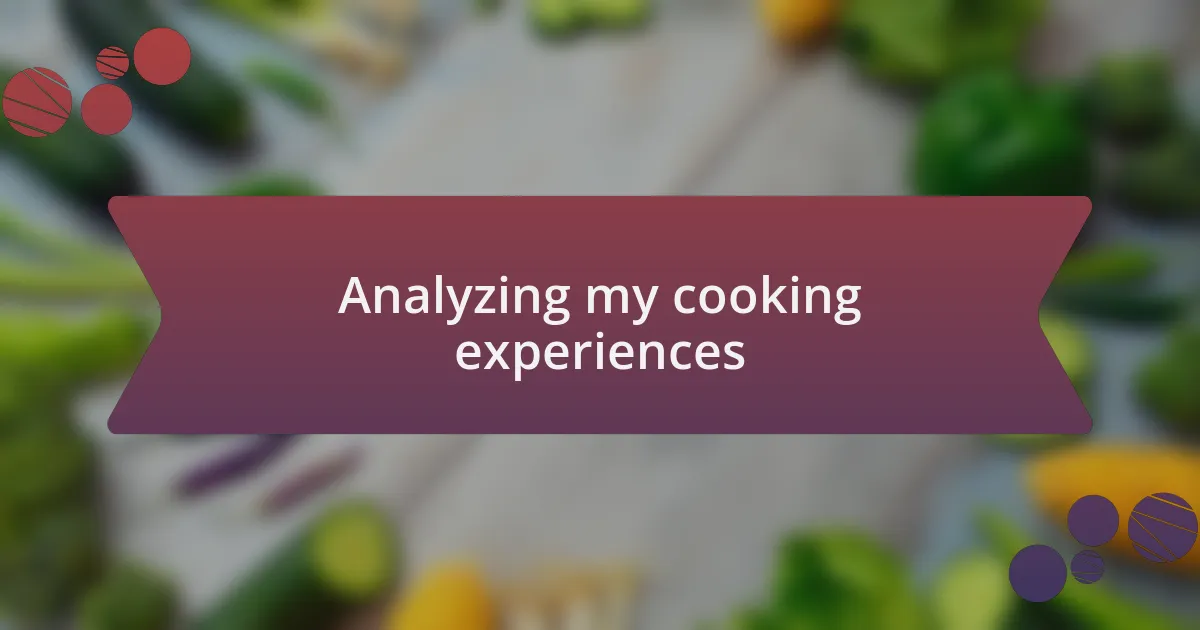 Analyzing my cooking experiences