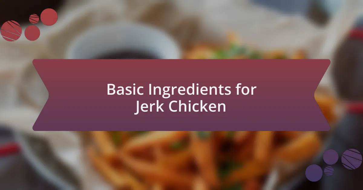 Basic Ingredients for Jerk Chicken