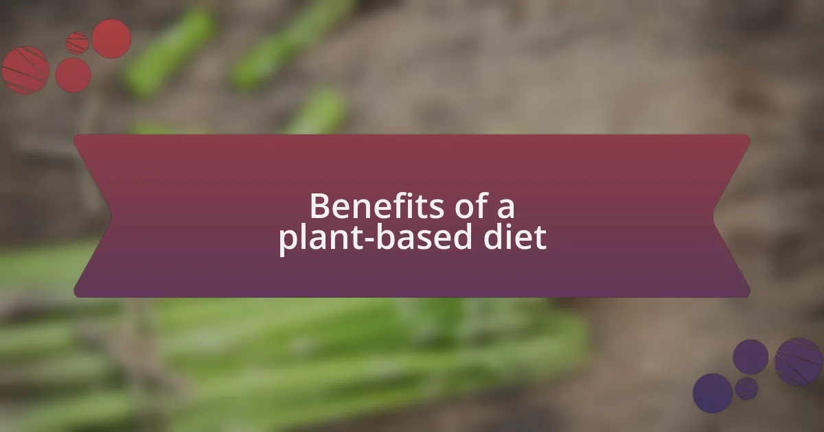 Benefits of a plant-based diet