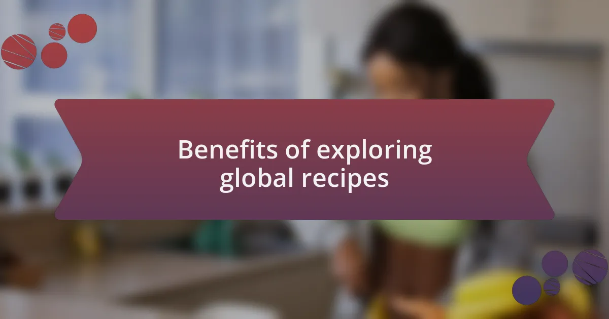 Benefits of exploring global recipes