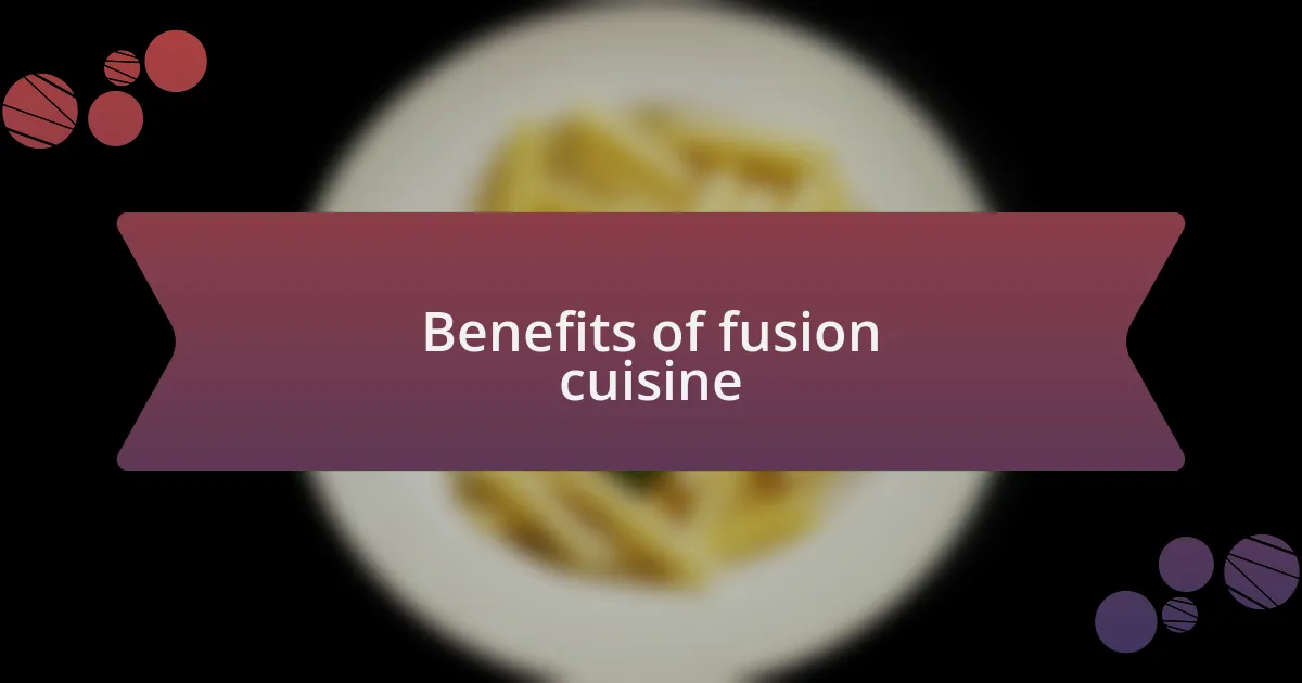 Benefits of fusion cuisine