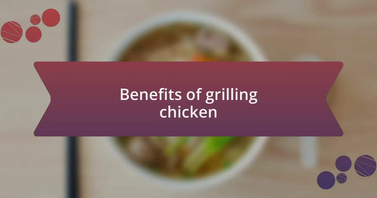 Benefits of grilling chicken