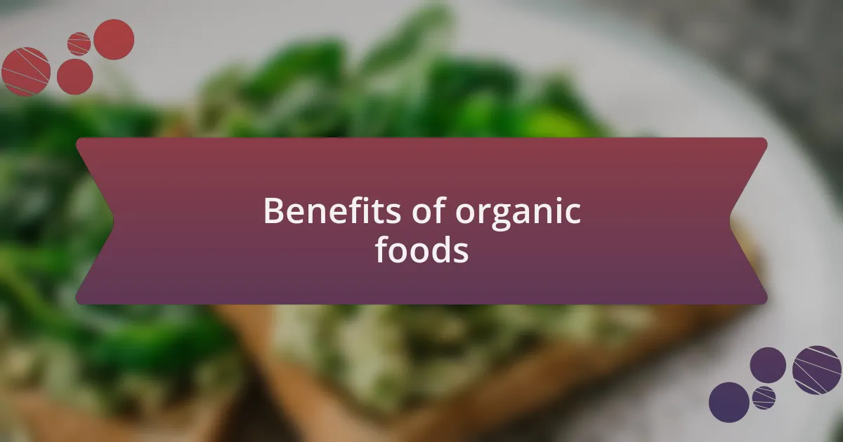 Benefits of organic foods