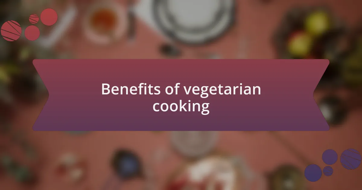 Benefits of vegetarian cooking