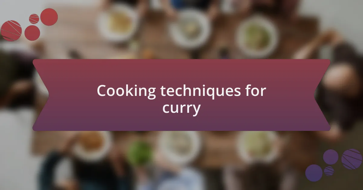 Cooking techniques for curry
