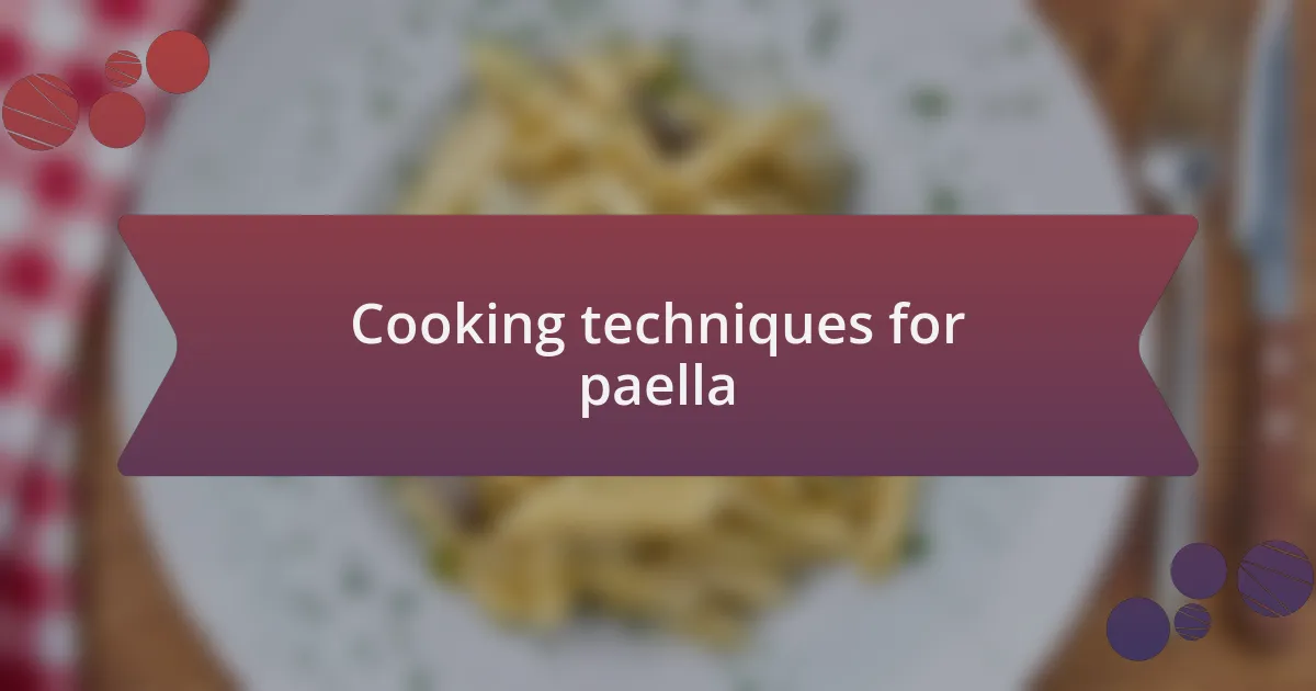 Cooking techniques for paella