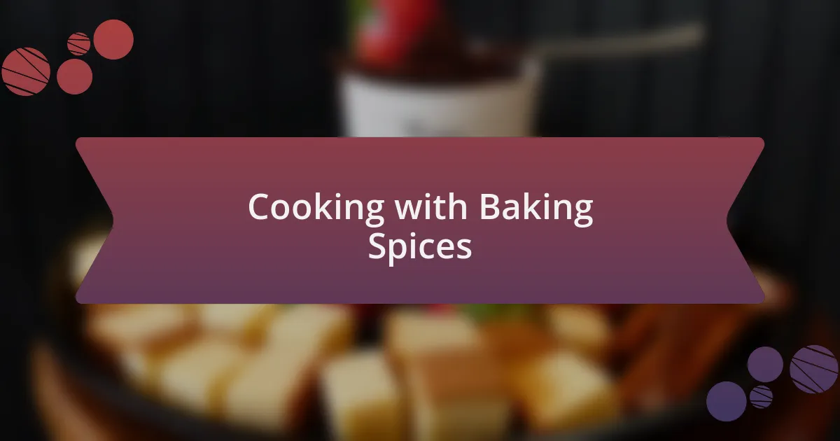 Cooking with Baking Spices