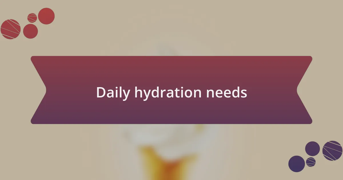 Daily hydration needs