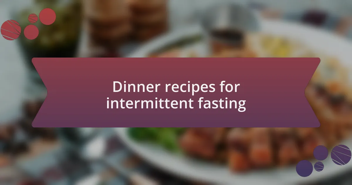 Dinner recipes for intermittent fasting