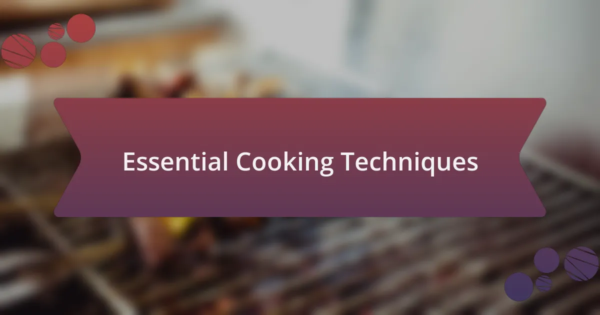 Essential Cooking Techniques