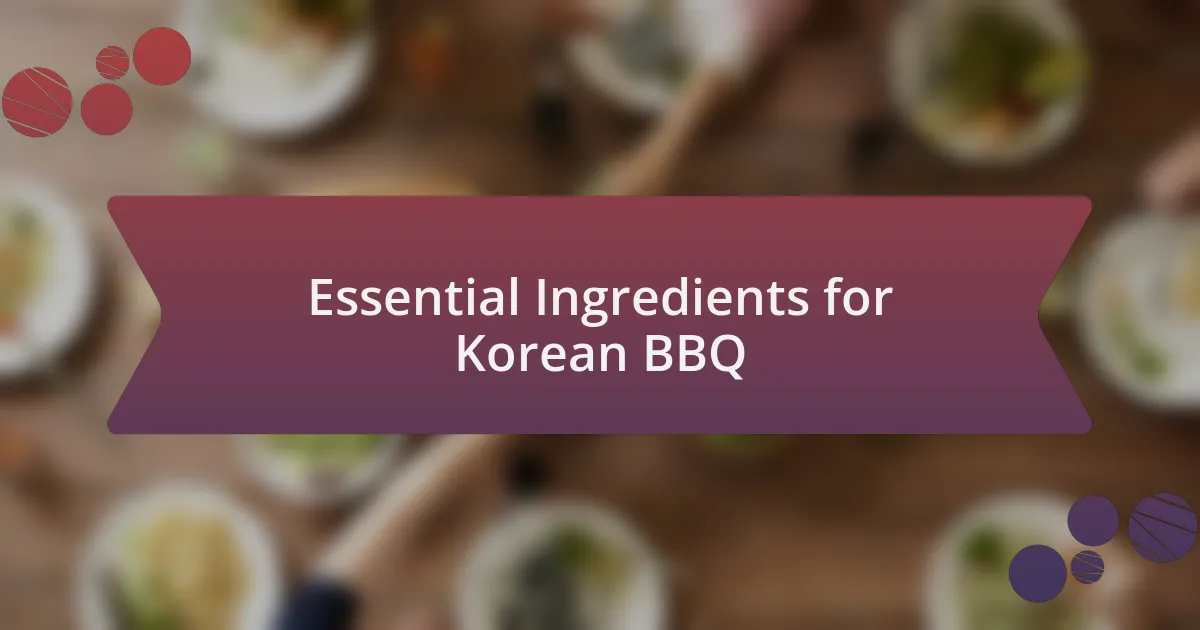 Essential Ingredients for Korean BBQ