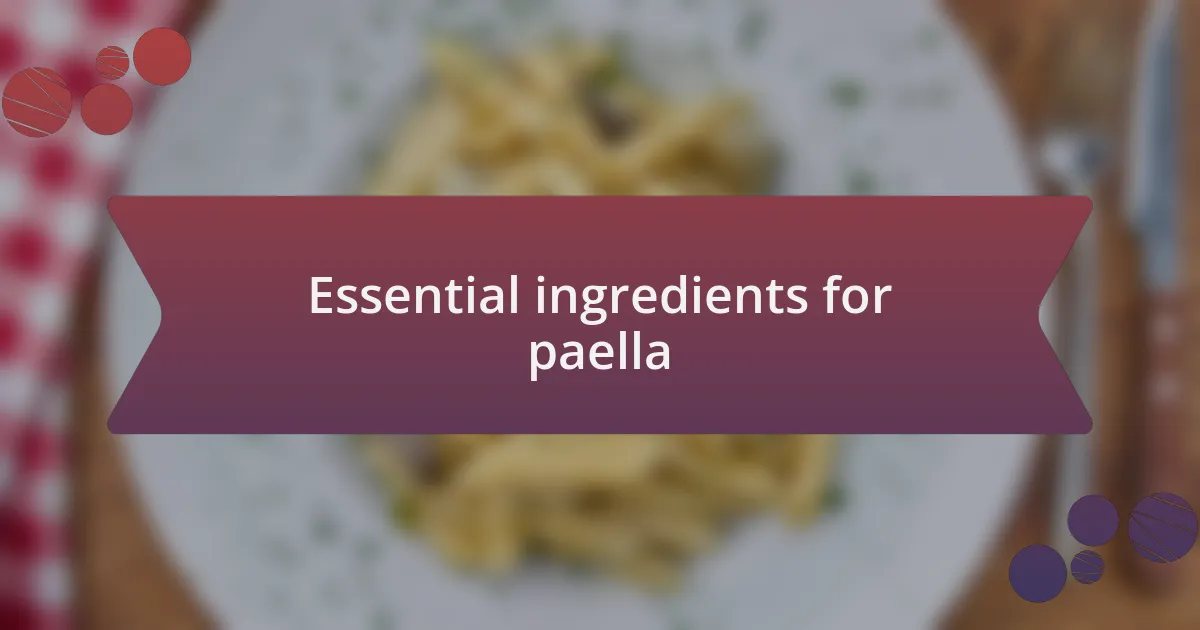 Essential ingredients for paella