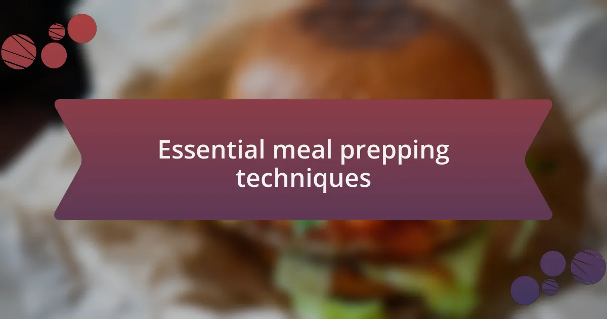 Essential meal prepping techniques