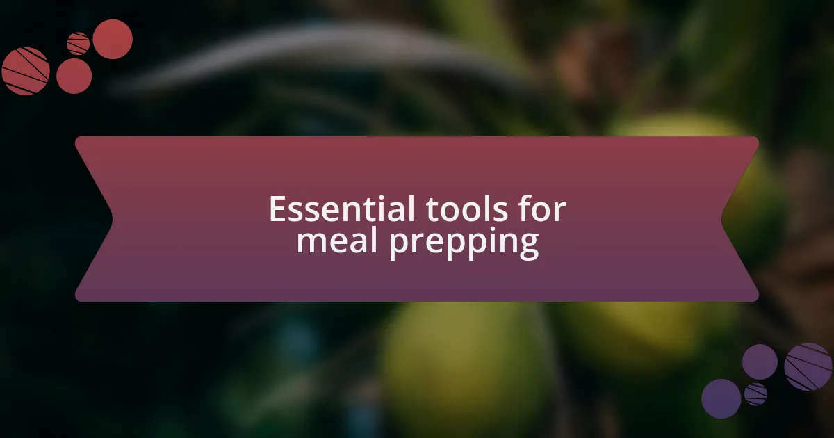 Essential tools for meal prepping