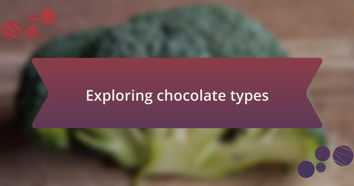 Exploring chocolate types