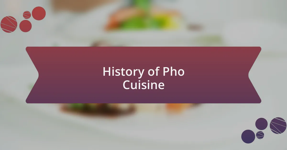 History of Pho Cuisine