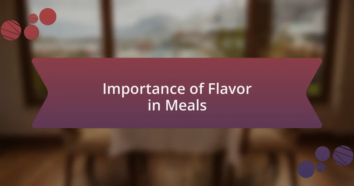 Importance of Flavor in Meals