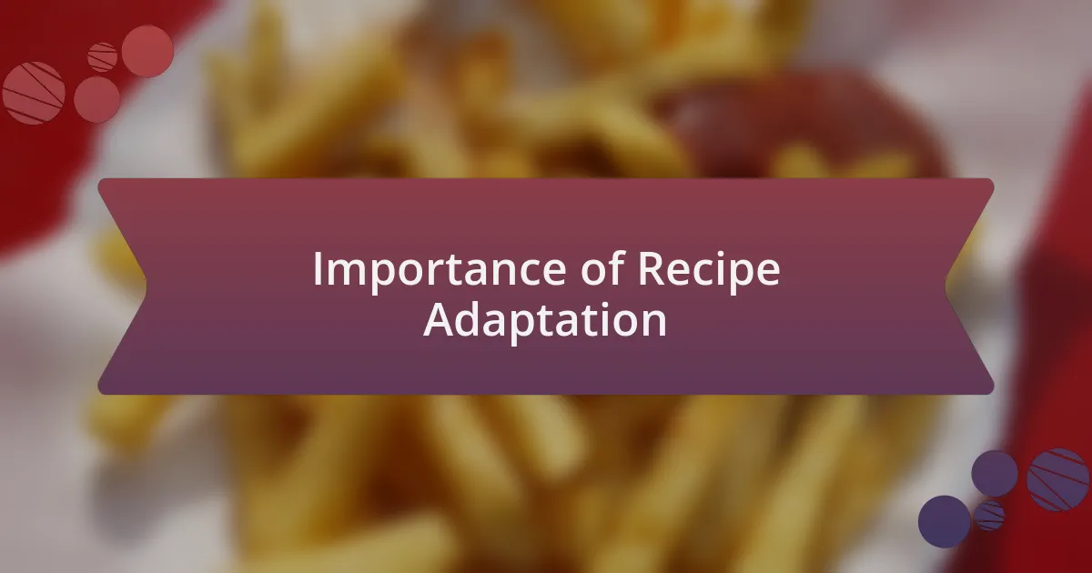Importance of Recipe Adaptation