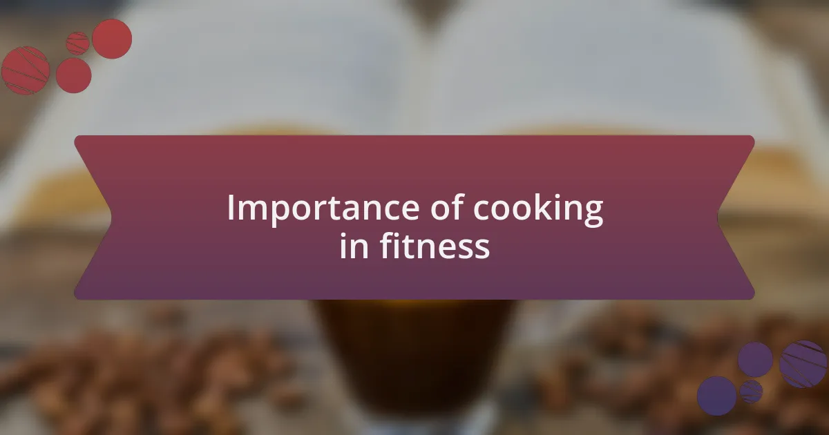 Importance of cooking in fitness