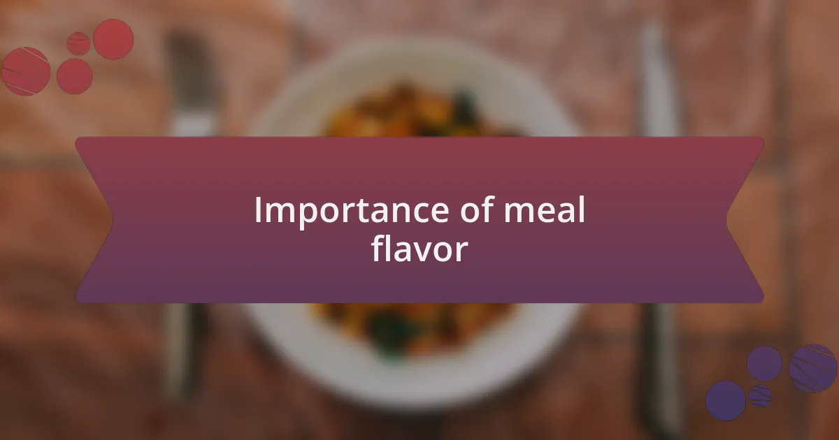 Importance of meal flavor