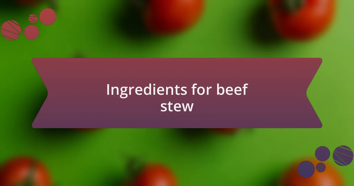 Ingredients for beef stew