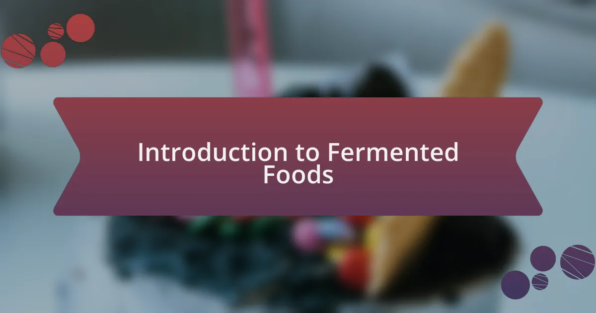 Introduction to Fermented Foods