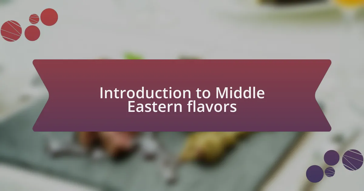 Introduction to Middle Eastern flavors