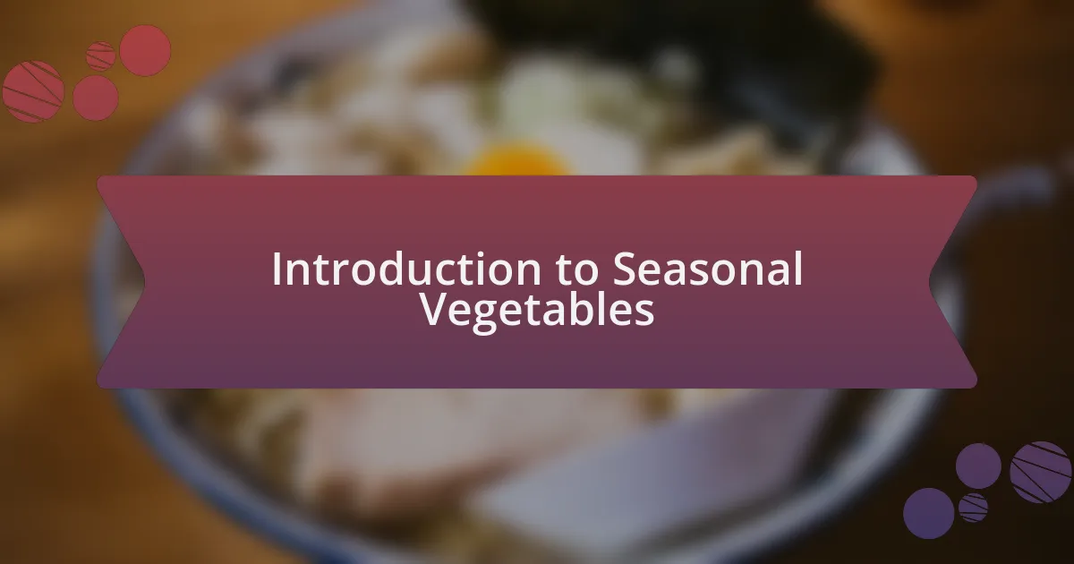 Introduction to Seasonal Vegetables