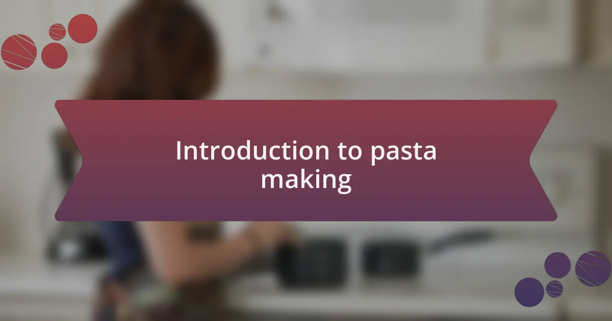 Introduction to pasta making