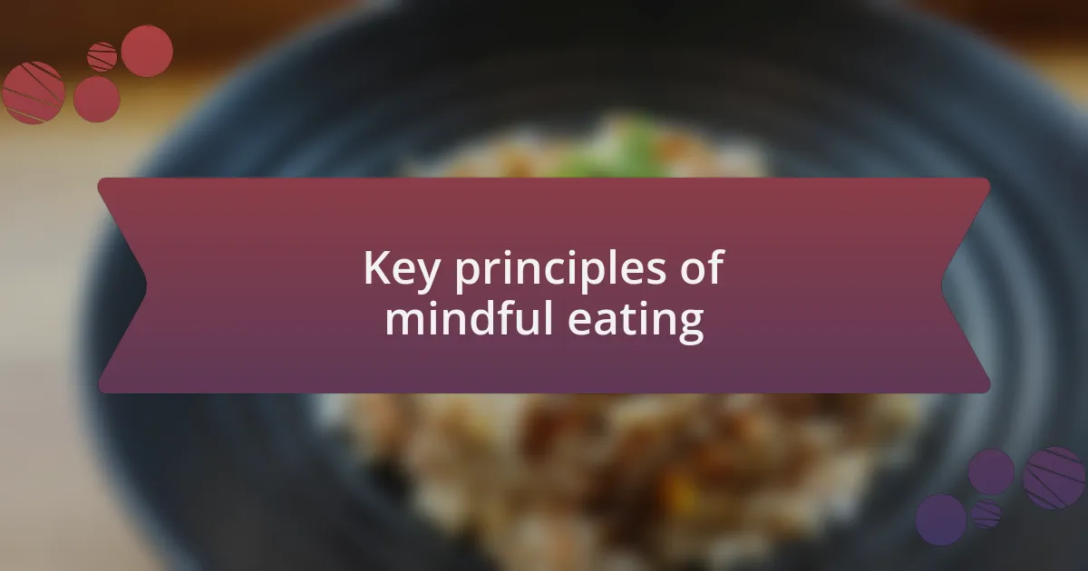 Key principles of mindful eating