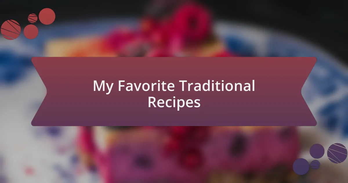 My Favorite Traditional Recipes