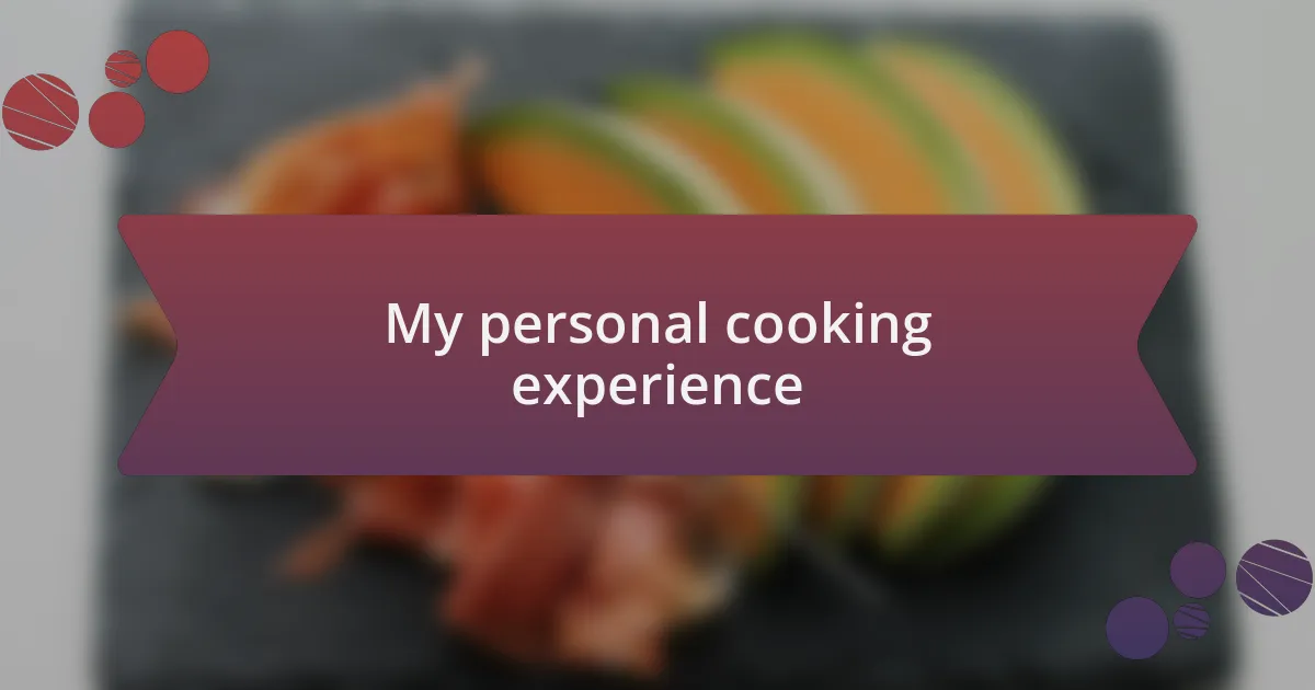 My personal cooking experience