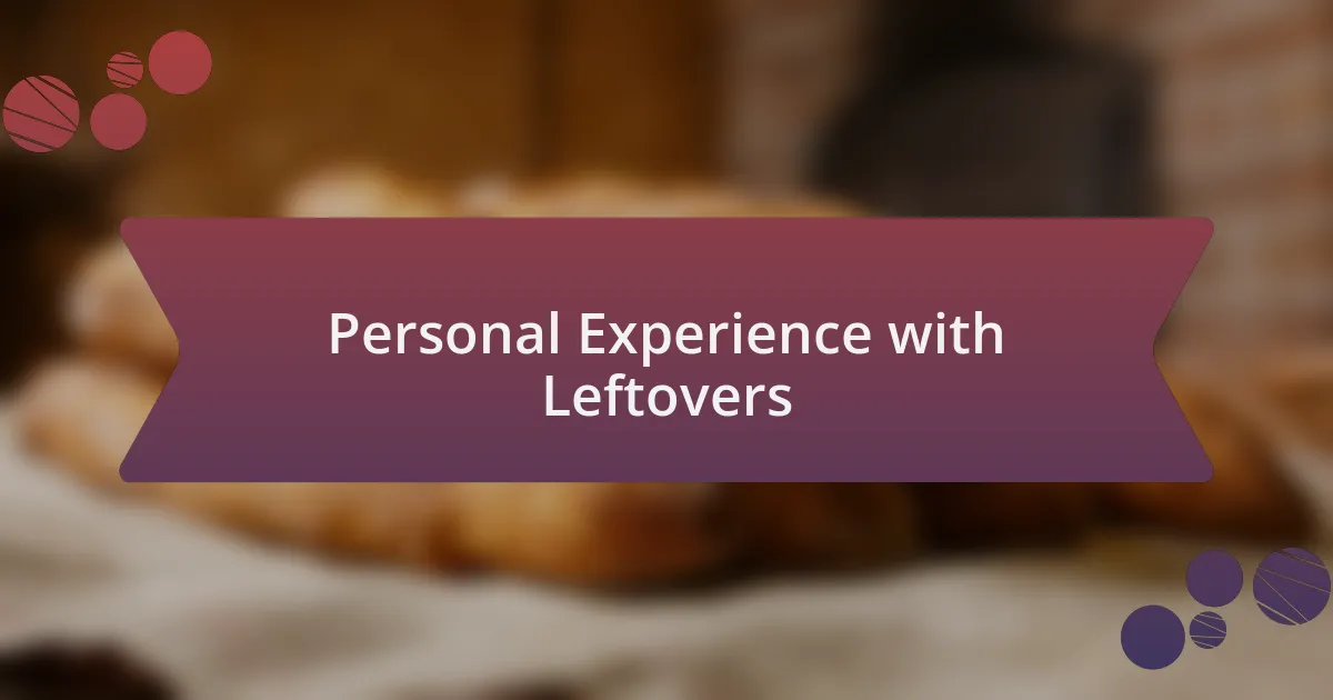 Personal Experience with Leftovers