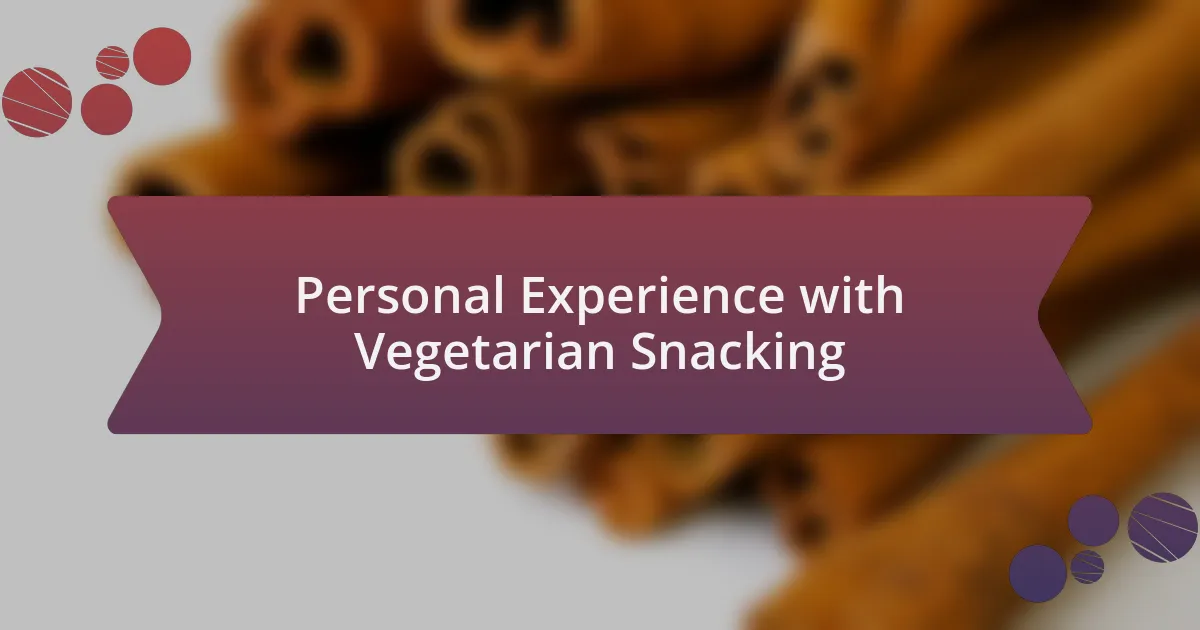 Personal Experience with Vegetarian Snacking