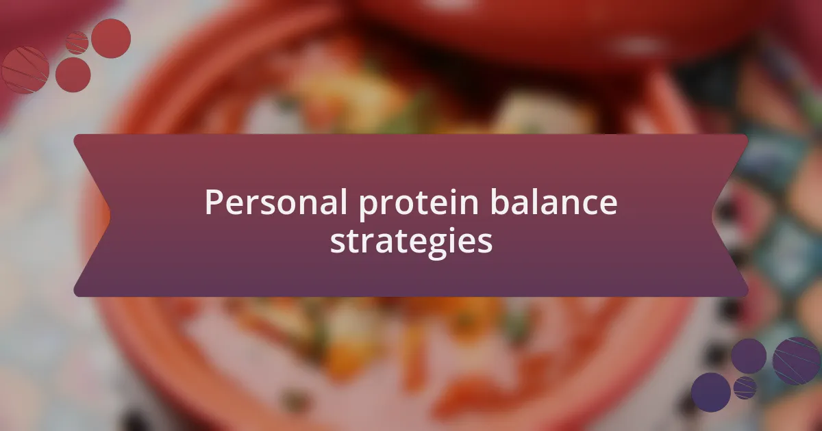 Personal protein balance strategies