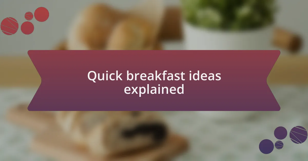Quick breakfast ideas explained