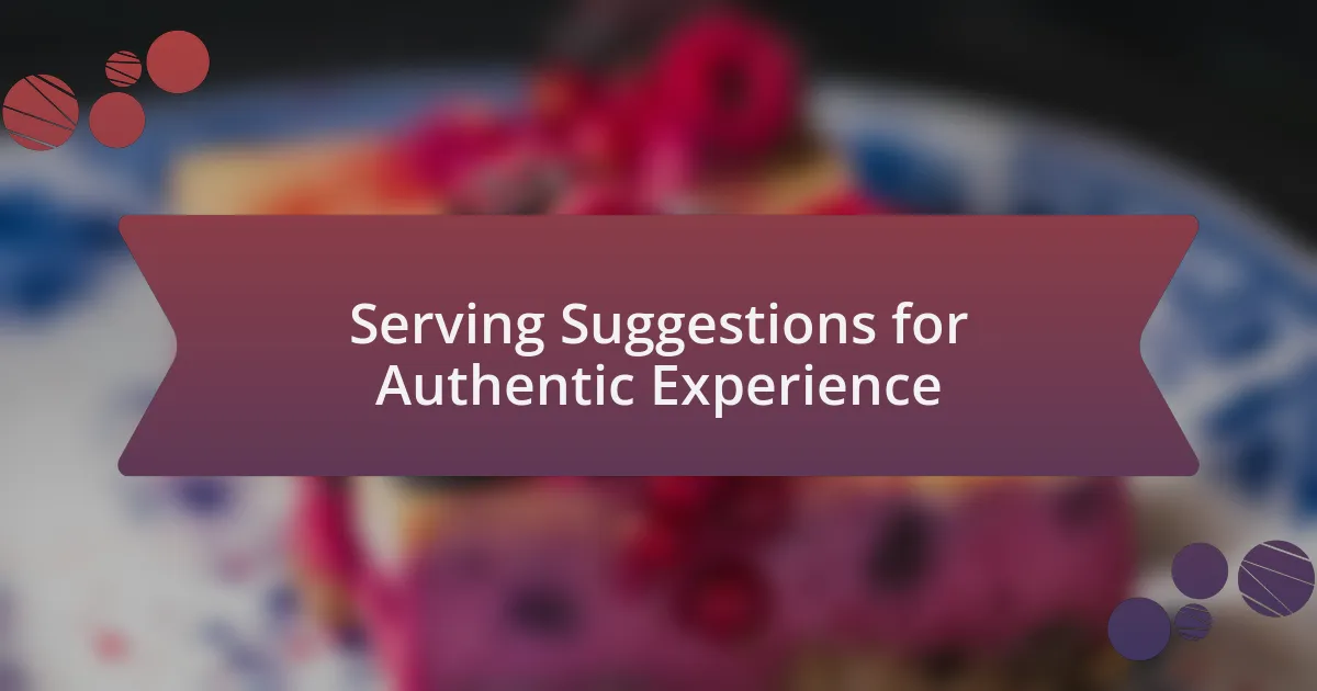 Serving Suggestions for Authentic Experience