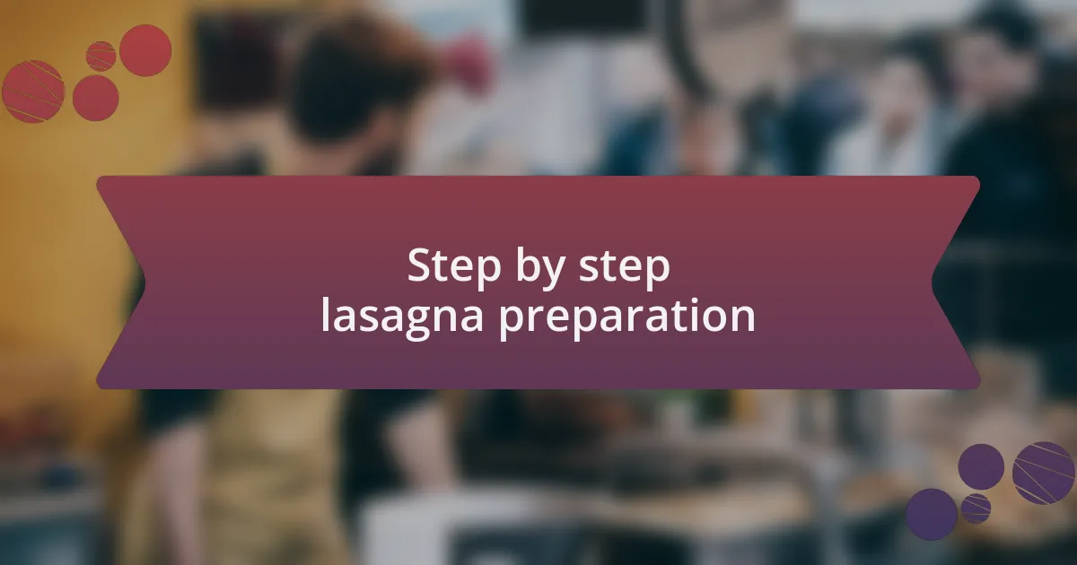 Step by step lasagna preparation