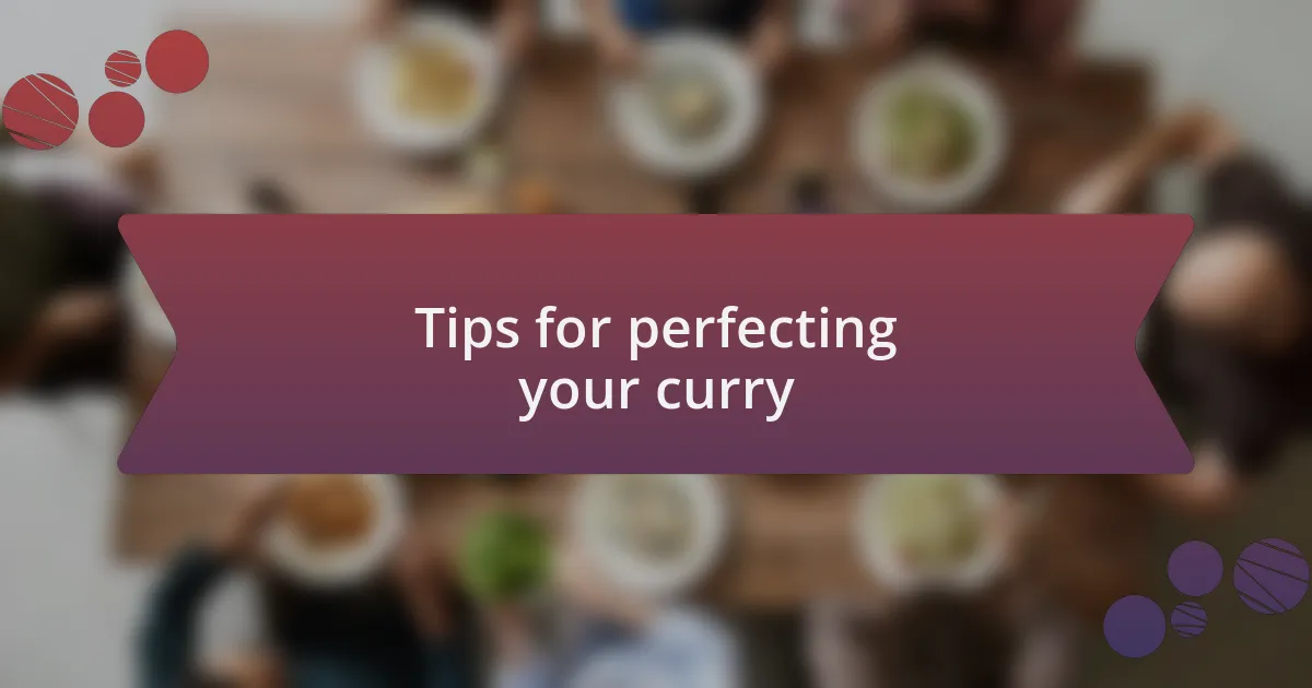 Tips for perfecting your curry