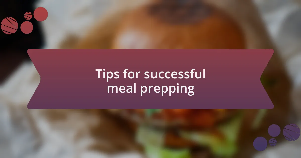 Tips for successful meal prepping