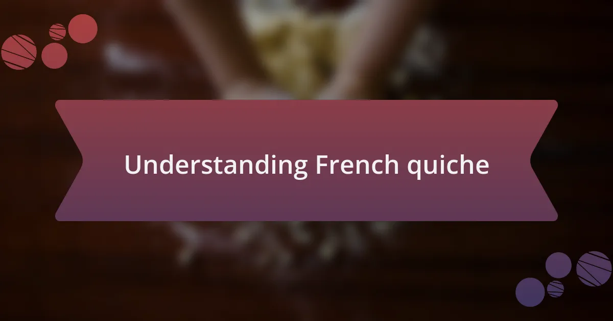 Understanding French quiche