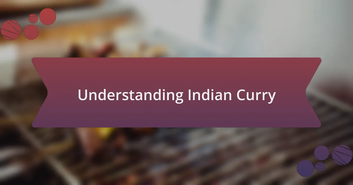 Understanding Indian Curry