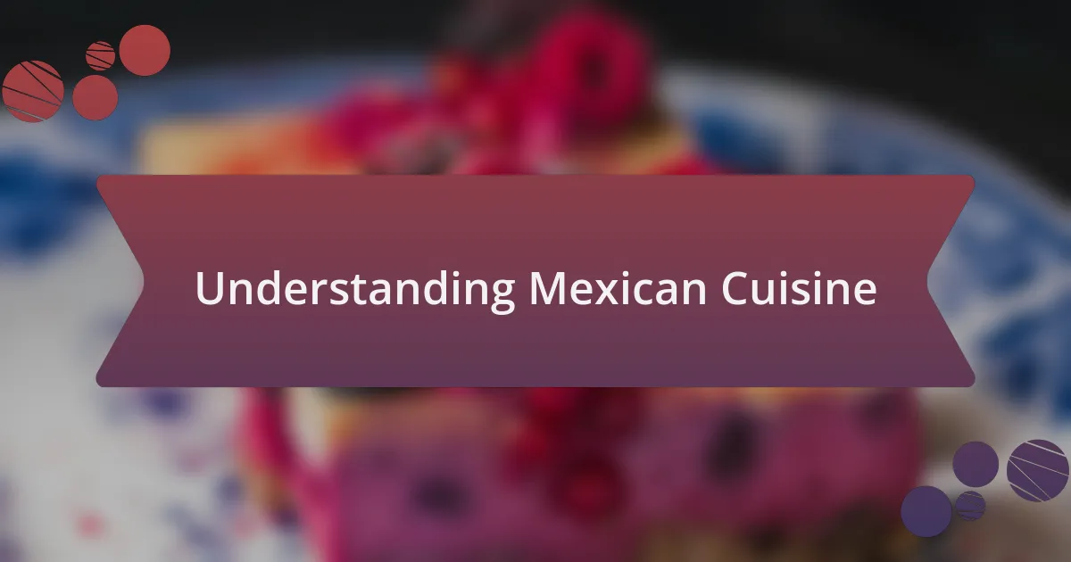 Understanding Mexican Cuisine