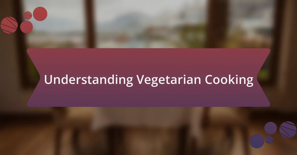 Understanding Vegetarian Cooking
