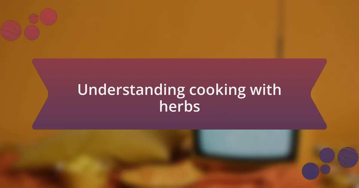 Understanding cooking with herbs