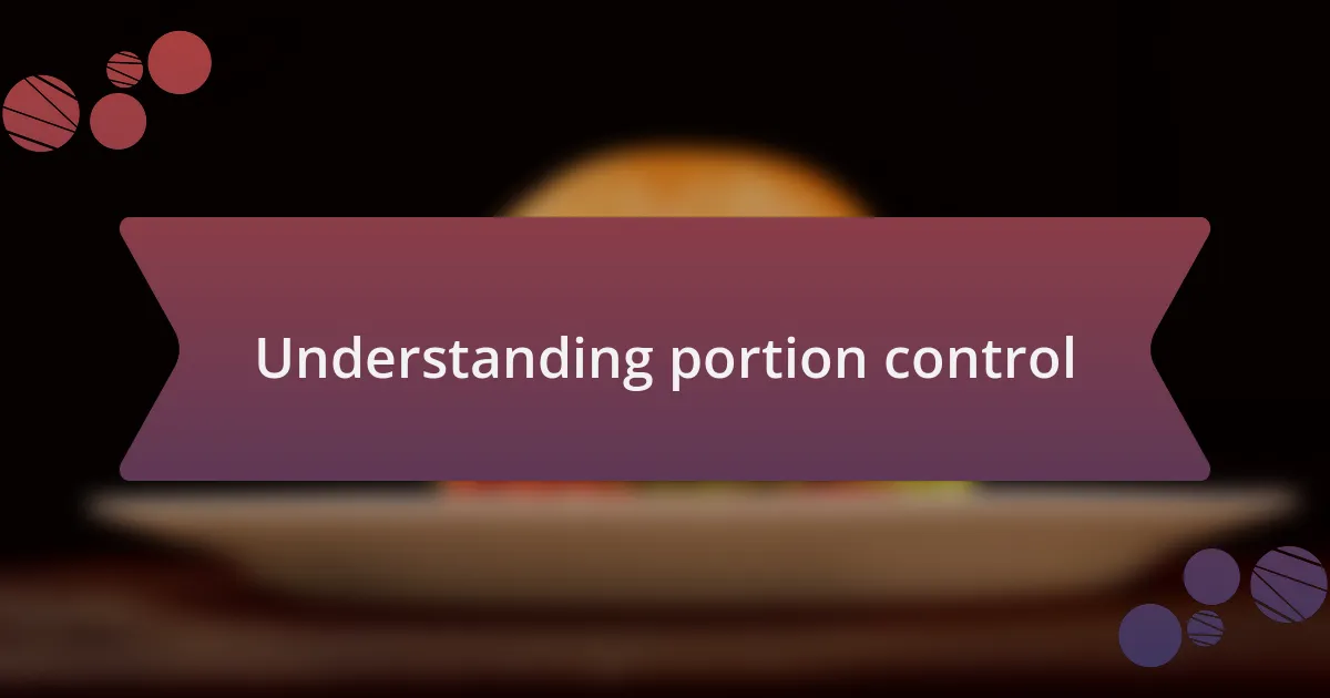 Understanding portion control