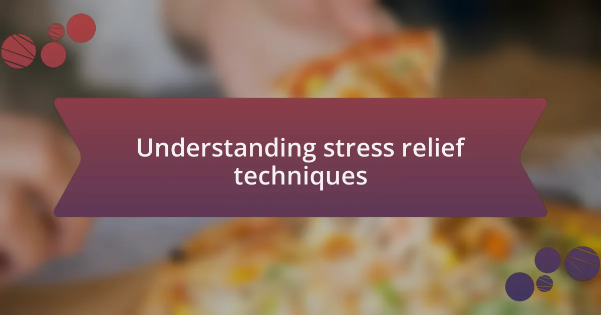 Understanding stress relief techniques